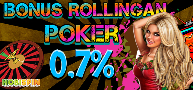 Hobispin, situs judi online terpercaya menawarkan BONUS ROLLINGAN poker 0,7%